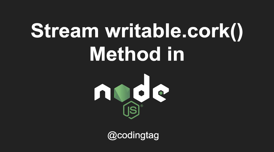 Stream writable.cork() Method in Node.js