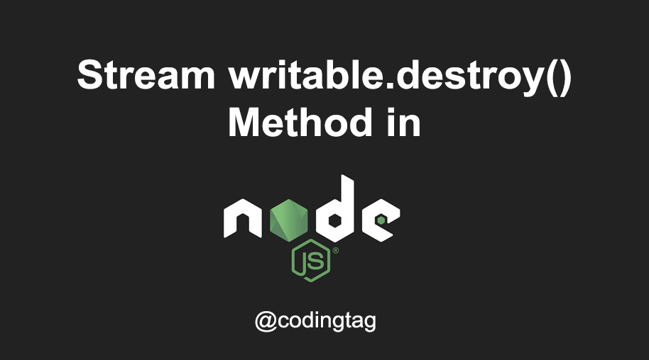 Stream writable.destroy() Method in Node.js
