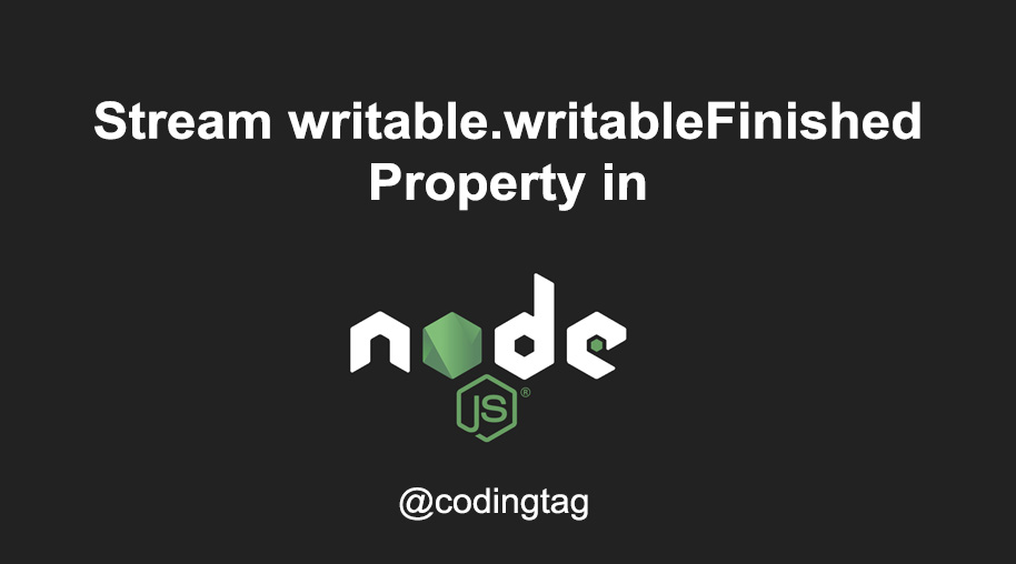 Stream writable.writableFinished Property in Node.js