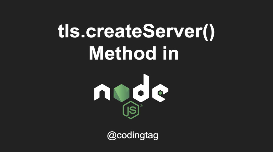 tls.createServer() Method in Node.js