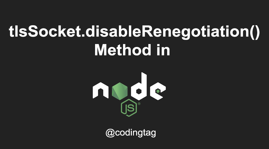 tlsSocket.disableRenegotiation() Method in Node.js