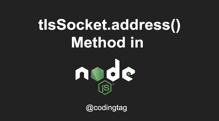 tlsSocket.address() Method in Node.js