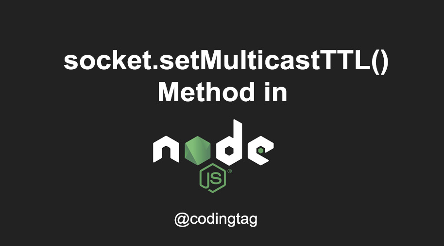 socket.setMulticastTTL() Method in Node.js