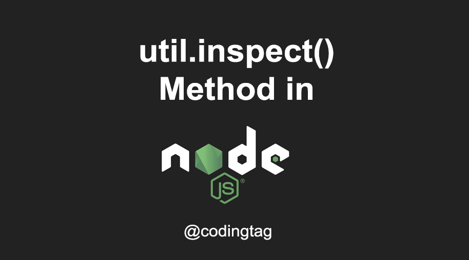 util.inspect() Method in Node.js