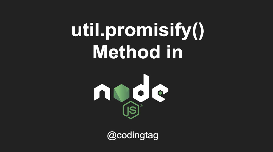 util.promisify() Method in Node.js