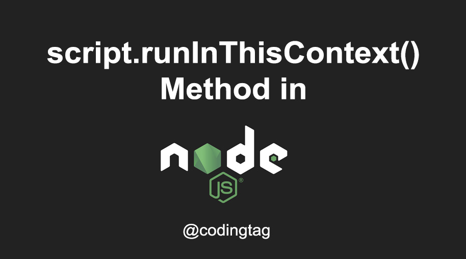 script.runInThisContext() Method in Node.js