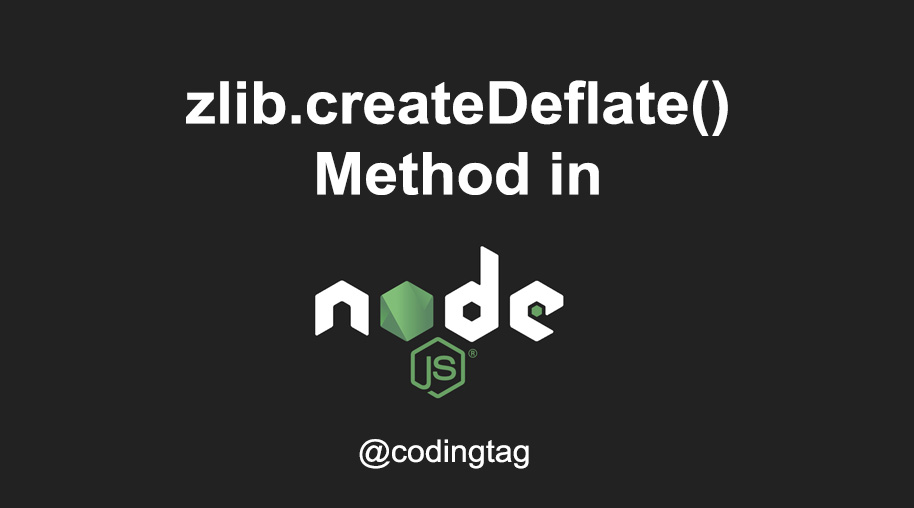 zlib.createDeflate() Method in Node.js