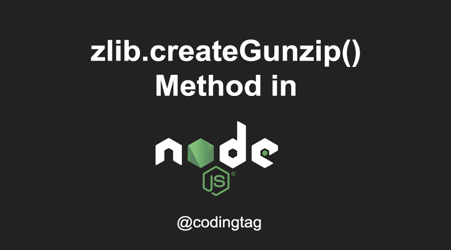 zlib.createGunzip() Method in Node.js