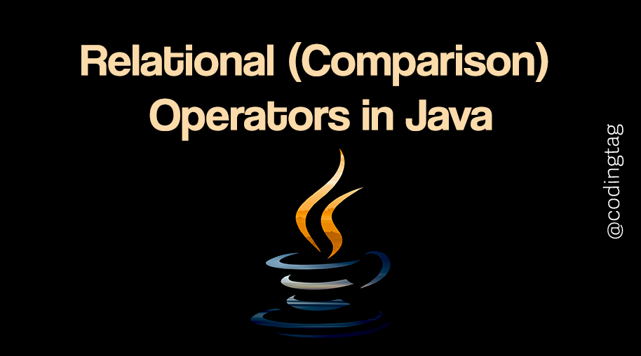 Relational (Comparison) Operators in Java