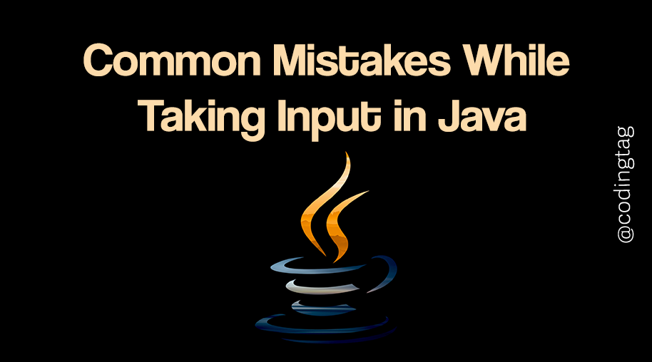 Common Mistakes While Taking Input in Java