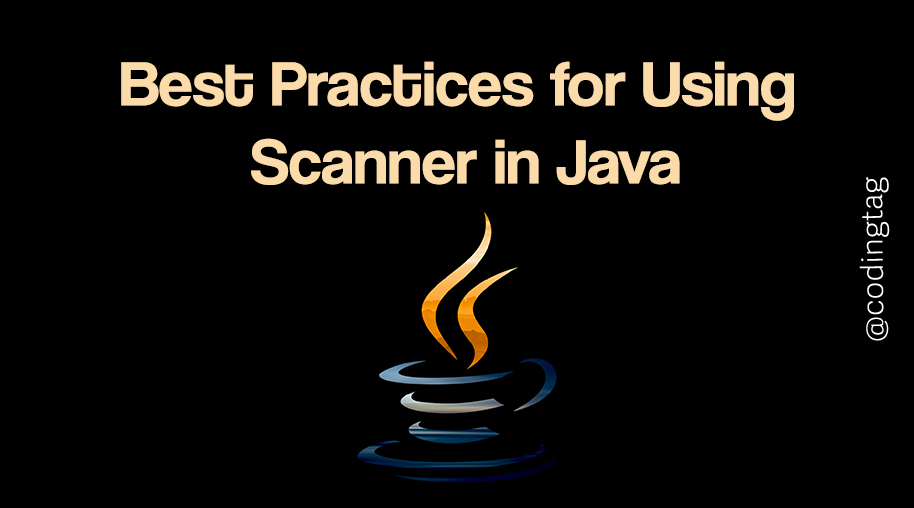 Best Practices for Using Scanner in Java