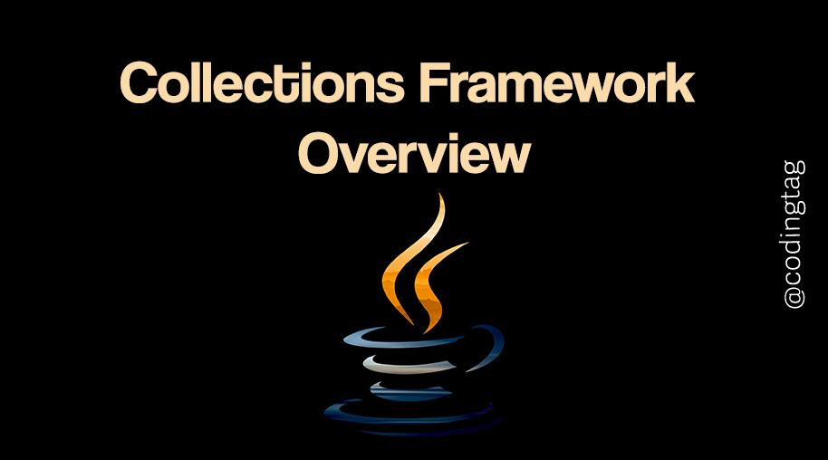 Collections Framework Overview
