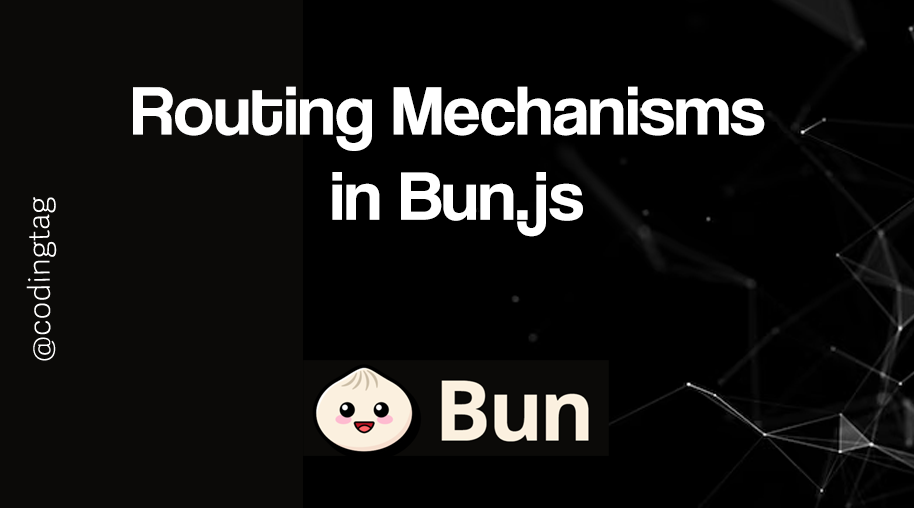 Routing Mechanisms in Bun.js