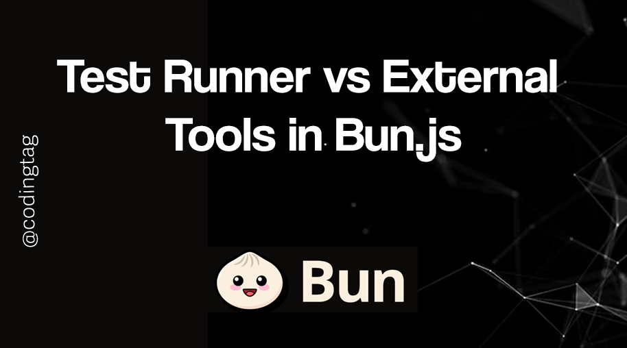 Test Runner vs External Tools in Bun.js