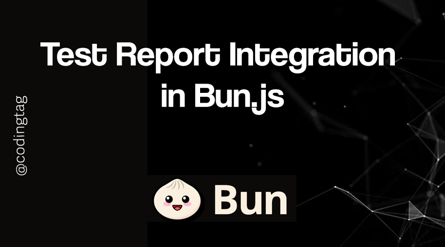 Test Report Integration in Bun.js
