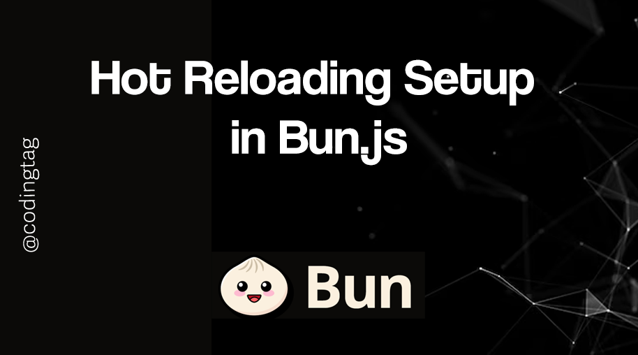 Hot Reloading Setup in Bun.js