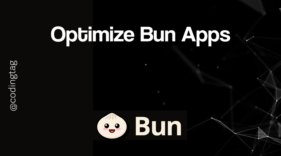 Optimize Bun Apps