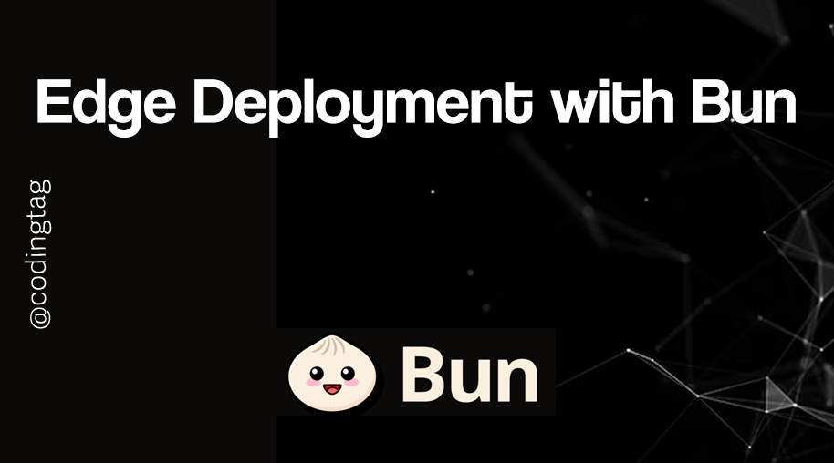 Edge Deployment with Bun