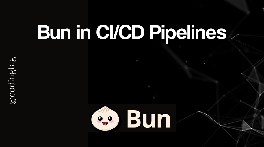 Bun in CI/CD Pipelines