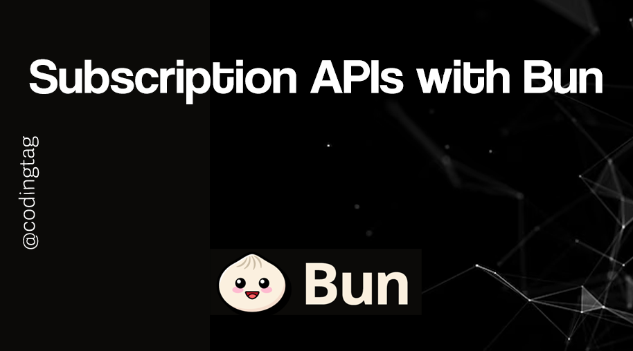 Subscription APIs with Bun