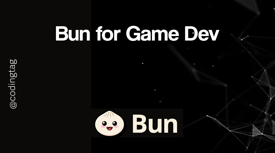 Bun for Game Dev