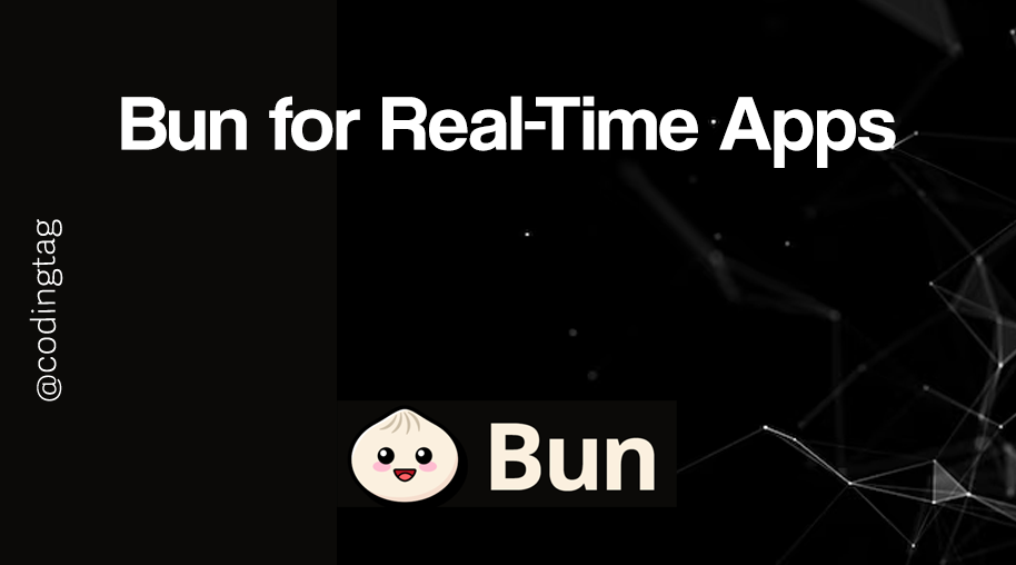 Bun for Real-Time Apps