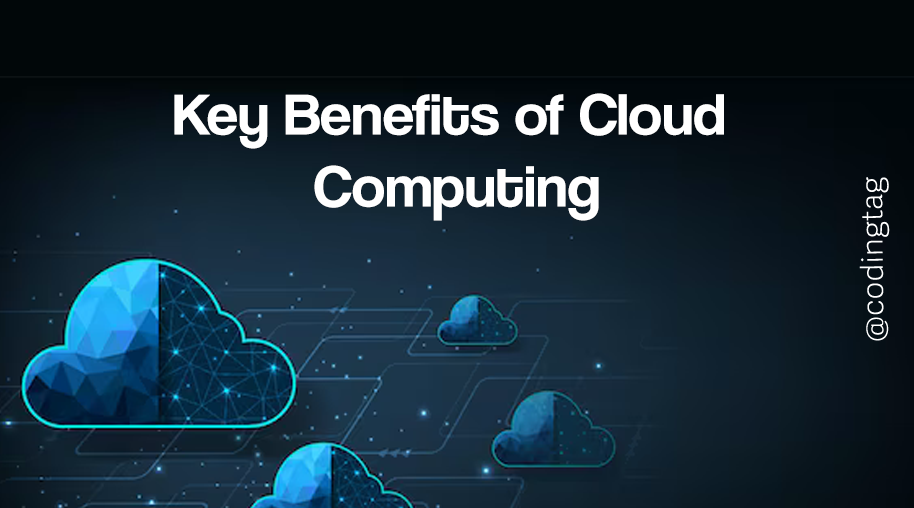 Key Benefits of Cloud Computing