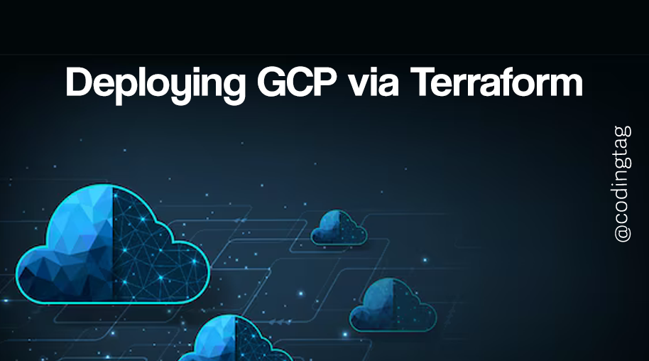 Deploying GCP via Terraform