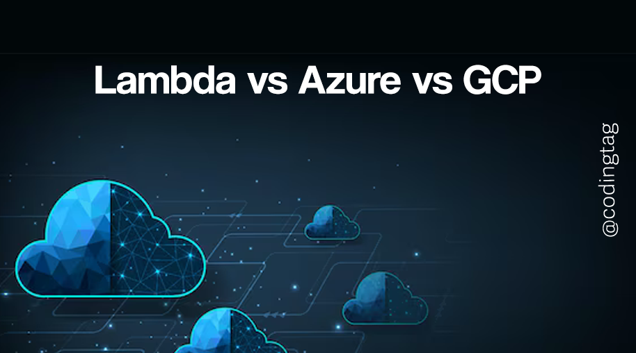 Lambda vs Azure vs GCP