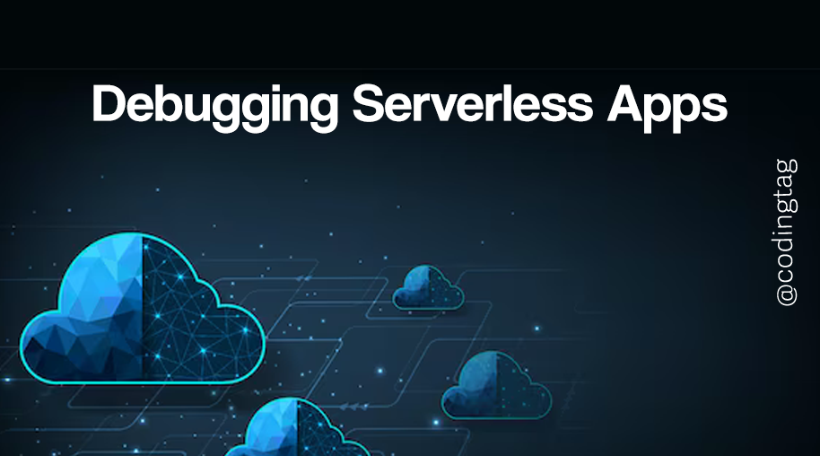 Debugging Serverless Apps